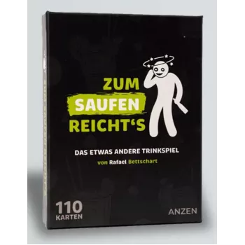 ANZEN ZUM SAUFEN REICHTS Παιχνίδι ποτού